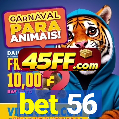 bet 56
